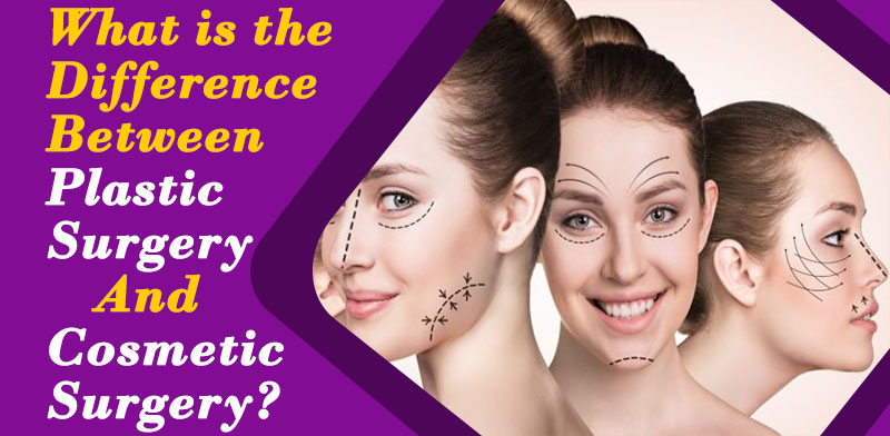What is the difference between plastic surgery and cosmetic surgery?