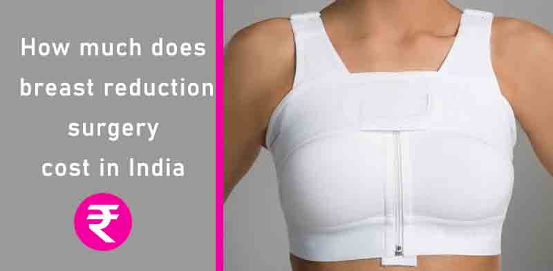 How much does breast reduction surgery cost in India? | Average 1 Lac